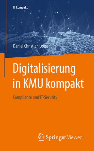 Digitalisierung in KMU kompakt: Compliance und IT-Security (IT kompakt) book cover by Daniel Christian Leeser