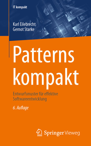 Patterns kompakt: Entwurfsmuster für effektive Softwareentwicklung (IT kompakt) book cover by Karl Eilebrecht, Gernot Starke