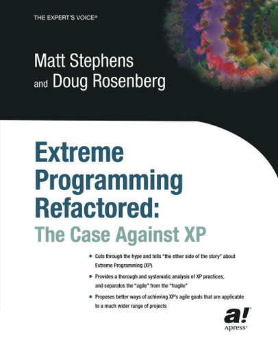 Extreme Programming Refactored: The Case Against XP book cover by Don Rosenberg, Matt Stephens