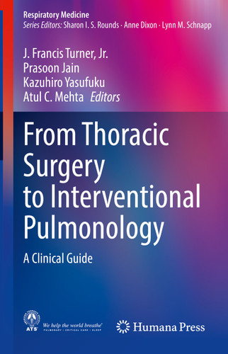 From Thoracic Surgery to Interventional Pulmonology: A Clinical Guide (Respiratory Medicine) book cover by 