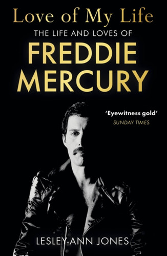Love of My Life: The truth behind Freddie Mercury's romantic relationships book cover by Lesley-Ann Jones