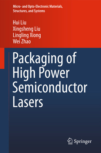 Packaging of High Power Semiconductor Lasers (Micro- and Opto-Electronic Materials, Structures, and Systems) book cover by Xingsheng Liu, Wei Zhao, Lingling Xiong, Hui Liu