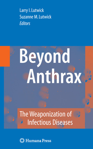 Beyond Anthrax: The Weaponization of Infectious Diseases book cover by 