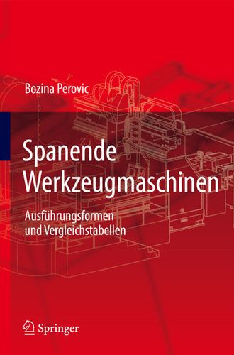 Spanende Werkzeugmaschinen: Ausführungsformen und Vergleichstabellen book cover by Bozina Perovic
