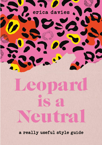 Leopard is Neutral: A Really Useful Style Guide book cover by Erica Davies