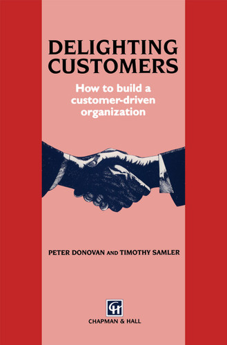 Delighting Customers: How to build a customer-driven organization book cover by P. Donovan, T. Samler