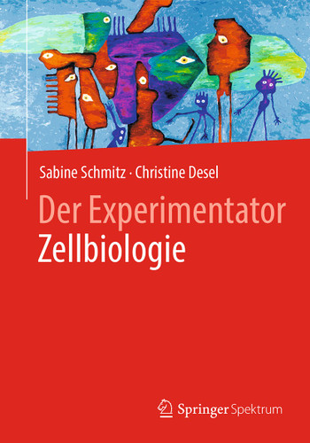 Der Experimentator Zellbiologie (Experimentator) book cover by Sabine Schmitz, Christine Desel