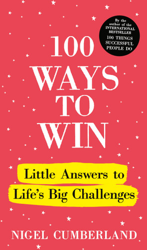 100 Ways to Win: Little Answers to Life’s Big Challenges book cover by Nigel Cumberland