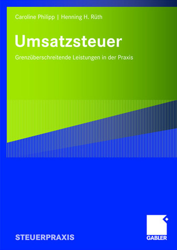 Umsatzsteuer: Grenzüberschreitende Leistungen in der Praxis book cover by Caroline Philipp, Henning H. Rüth