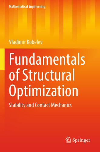 Fundamentals of Structural Optimization: Stability and Contact Mechanics (Mathematical Engineering) book cover by Vladimir Kobelev