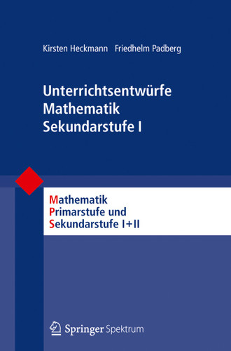 Unterrichtsentwürfe Mathematik Sekundarstufe I (Mathematik Primarstufe und Sekundarstufe I + II #50) book cover by Kirsten Heckmann, Friedhelm Padberg