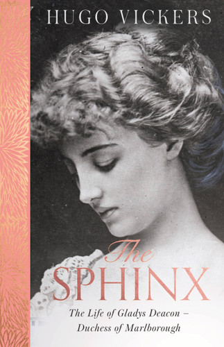 The Sphinx: The Life of Gladys Deacon – Duchess of Marlborough book cover by Hugo Vickers