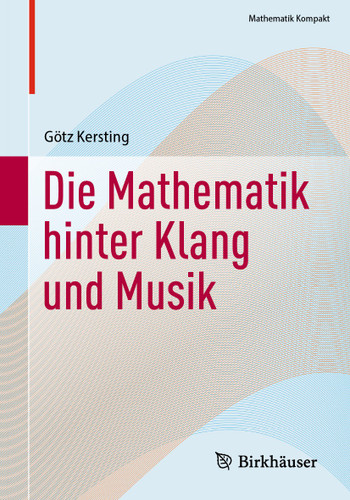 Die Mathematik hinter Klang und Musik (Mathematik Kompakt) book cover by Götz Kersting