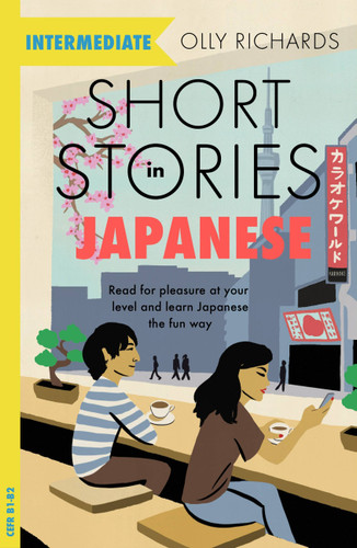 Short Stories in Japanese for Intermediate Learners: Read for pleasure at your level, expand your vocabulary and learn Japanese the fun way! book cover by Olly Richards