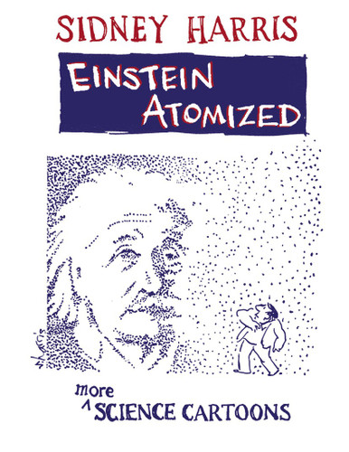 Einstein Atomized: More Science Cartoons book cover by Sidney Harris