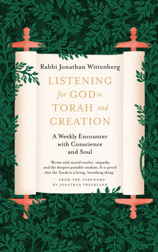 Listening for God in Torah and Creation: A weekly encounter with conscience and soul book cover by Jonathan Wittenberg