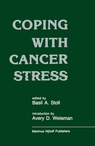 Coping with Cancer Stress: With an Introduction by Avery D. Weissman (Harvard Medical School, Boston) book cover by 