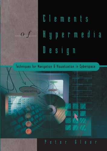 Elements of Hypermedia Design: Techniques for Navigation & Visualization in Cyberspace book cover by Peter Gloor