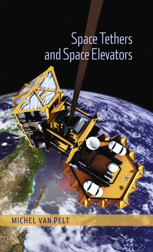 Space Tethers and Space Elevators book cover by Michel van Pelt