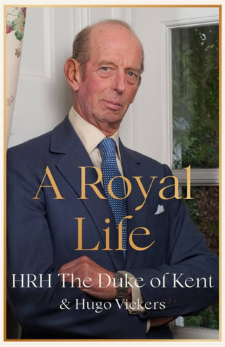A Royal Life book cover by HRH The Duke of Kent