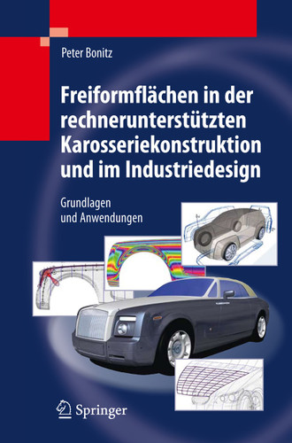 Freiformflächen in der rechnerunterstützten Karosseriekonstruktion und im Industriedesign: Grundlagen und Anwendungen book cover by Peter Bonitz