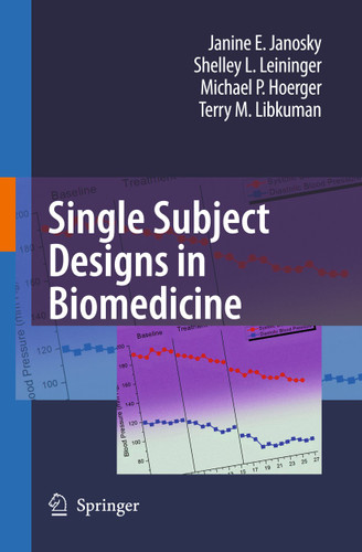 Single Subject Designs in Biomedicine book cover by Janine E. Janosky, Shelley L. Leininger, Michael P. Hoerger, Terry M. Libkuman