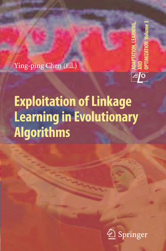 Exploitation of Linkage Learning in Evolutionary Algorithms (Adaptation, Learning, and Optimization #3) book cover by 