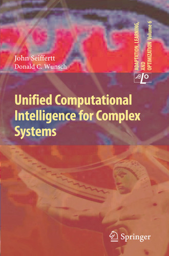 Unified Computational Intelligence for Complex Systems (Adaptation, Learning, and Optimization #6) book cover by John Seiffertt, Donald C. Wunsch