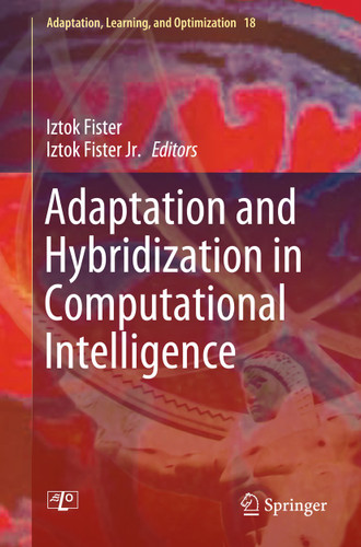 Adaptation and Hybridization in Computational Intelligence (Adaptation, Learning, and Optimization #18) book cover by 