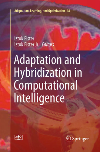 Adaptation and Hybridization in Computational Intelligence (Adaptation, Learning, and Optimization #18) book cover by 