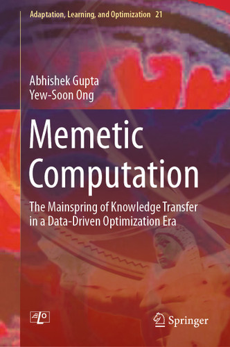 Memetic Computation: The Mainspring of Knowledge Transfer in a Data-Driven Optimization Era (Adaptation, Learning, and Optimization #21) book cover by Abhishek Gupta, Yew-Soon Ong