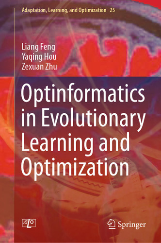 Optinformatics in Evolutionary Learning and Optimization (Adaptation, Learning, and Optimization #25) book cover by Liang Feng, Yaqing Hou, Zexuan Zhu