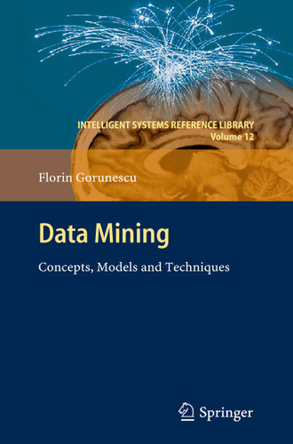 Data Mining: Concepts, Models and Techniques (Intelligent Systems Reference Library #12) book cover by Florin Gorunescu