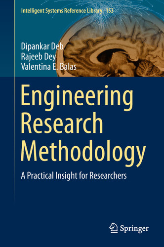 Engineering Research Methodology: A Practical Insight for Researchers (Intelligent Systems Reference Library #153) book cover by Dipankar Deb, Rajeeb Dey, Valentina E. Balas