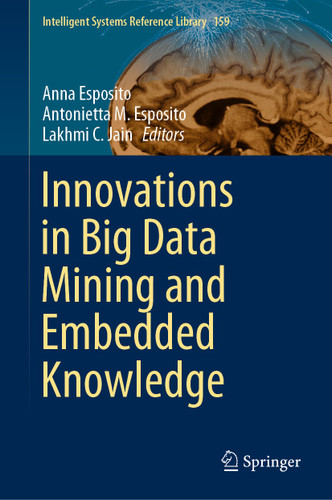 Innovations in Big Data Mining and Embedded Knowledge (Intelligent Systems Reference Library #159) book cover by 