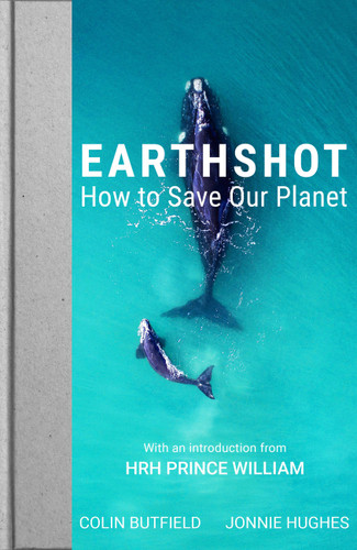 Earthshot: How to Save Our Planet book cover by Jonnie Hughes, Colin Butfield