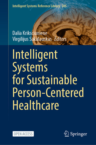 Intelligent Systems for Sustainable Person-Centered Healthcare (Intelligent Systems Reference Library #205) book cover by 