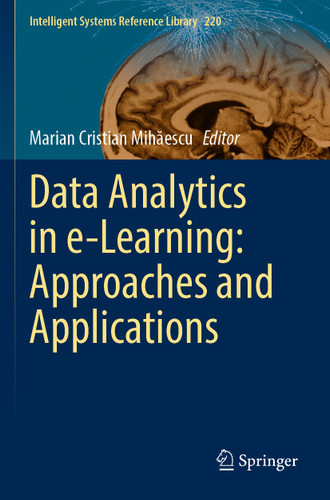 Data Analytics in e-Learning: Approaches and Applications (Intelligent Systems Reference Library #220) book cover by 