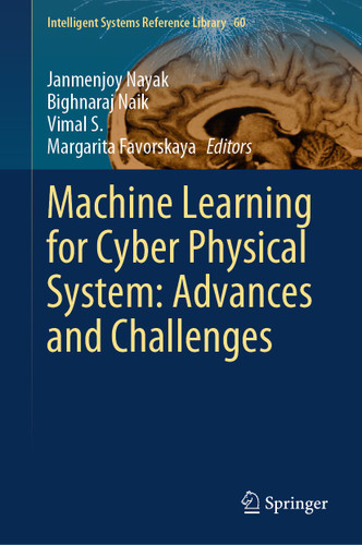 Machine Learning for Cyber Physical System: Advances and Challenges (Intelligent Systems Reference Library #60) book cover by 