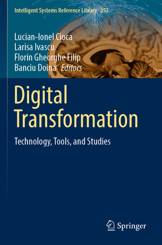 Digital Transformation: Technology, Tools, and Studies (Intelligent Systems Reference Library #253) book cover by 