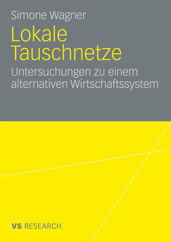 Lokale Tauschnetze: Untersuchungen zu einem alternativen Wirtschaftssystem book cover by Simone Wagner