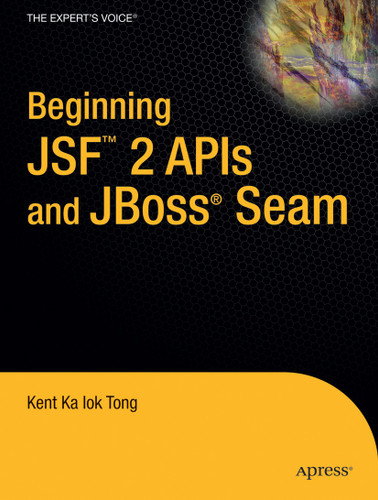 Beginning JSF™ 2 APIs and JBoss® Seam book cover by Kent Ka Iok Tong