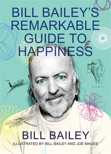 Bill Bailey's Remarkable Guide to Happiness book cover by Bill Bailey
