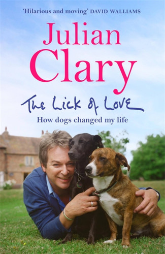 The Lick of Love: How dogs changed my life book cover by Julian Clary