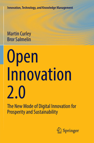 Open Innovation 2.0: The New Mode of Digital Innovation for Prosperity and Sustainability (Innovation, Technology, and Knowledge Management) book cover by Martin Curley, Bror Salmelin