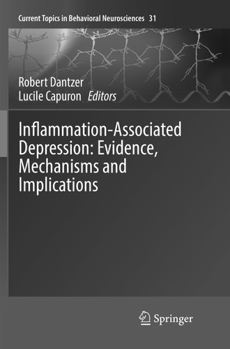 Inflammation-Associated Depression: Evidence, Mechanisms and Implications (Current Topics in Behavioral Neurosciences #31) book cover by 