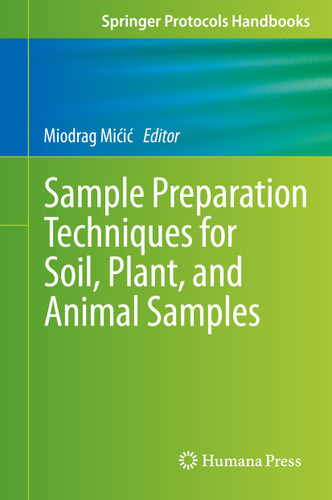 Sample Preparation Techniques for Soil, Plant, and Animal Samples (Springer Protocols Handbooks) book cover by 