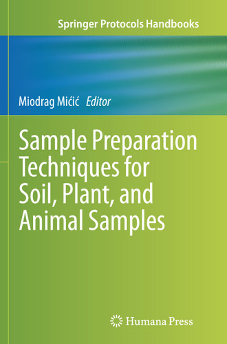 Sample Preparation Techniques for Soil, Plant, and Animal Samples (Springer Protocols Handbooks) book cover by 