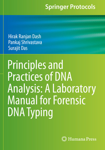 Principles and Practices of DNA Analysis: A Laboratory Manual for Forensic DNA Typing (Springer Protocols Handbooks) book cover by Hirak Ranjan Dash, Pankaj Shrivastava, Surajit Das