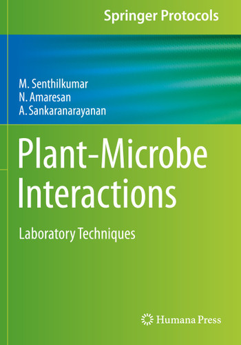 Plant-Microbe Interactions: Laboratory Techniques (Springer Protocols Handbooks) book cover by M. Senthilkumar, N. Amaresan, A Sankaranarayanan